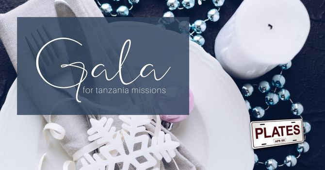 Tickets on Sale for our Gala for Tanzania Missions Fundraiser! image